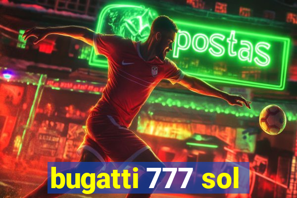bugatti 777 sol